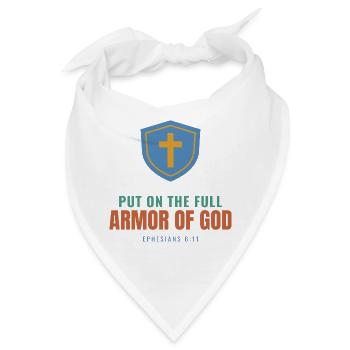 Put On The Full Armor Of God – Ephesians 6:11 - Bandana - Weiß - Vorne