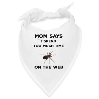 Mom says I spend too much time on the web - Spinne - Bandana - Weiß - Vorne