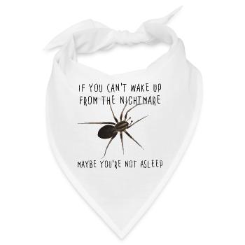 If you can't wake up from the nightmare - Spinne - Bandana - Weiß - Vorne