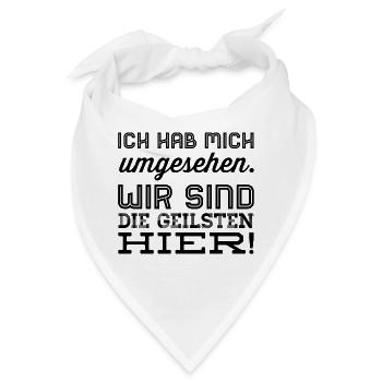 wir sind die geilsten hier - Bandana - Weiß - Vorne
