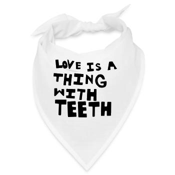 Love is a Thing with Teeth - Bandana - Weiß - Vorne
