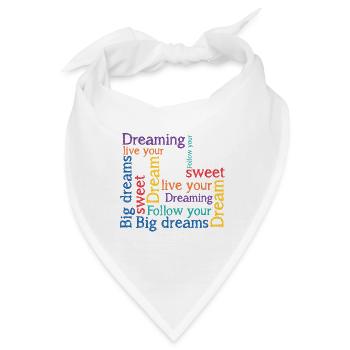 Dreams Big dreams Dreaming - Bandana - Weiß - Vorne