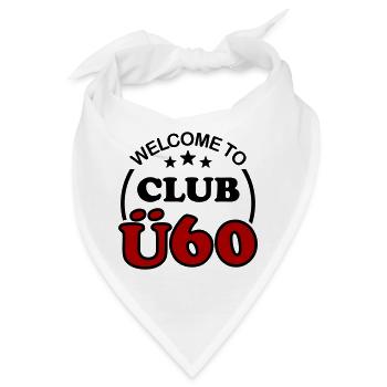 61. Geburtstag 60. Club Ü60 Lustiger Spruch Ü 60 - Bandana - Weiß - Vorne