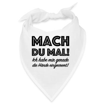 Mach du mal, Handcreme lustige Sprüche - Bandana - Weiß - Vorne