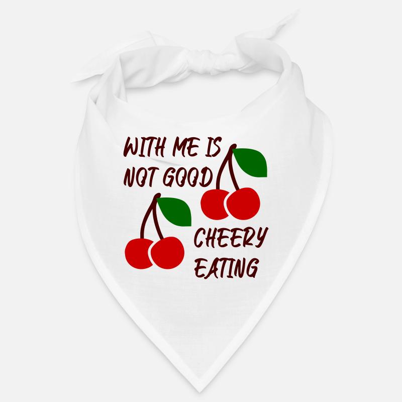 With me is not good cherry eating Bandana