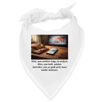 Alles, was wirklich trägt, ist einfach.  - Bandana - Weiß - Vorne