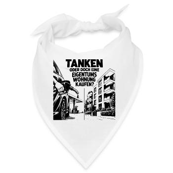 Tanken oder doch eine Eigentumswohnung kaufen? - Bandana - Weiß - Vorne