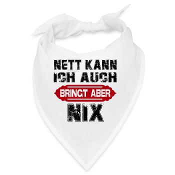 Nett kann ich auch Bringt aber Sprüche Lustig - Bandana - Weiß - Vorne