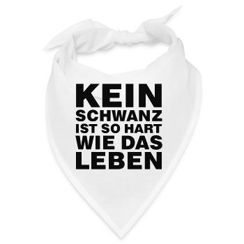 Kein Schwanz ist so hart wie das Leben - Bandana - Weiß - Vorne
