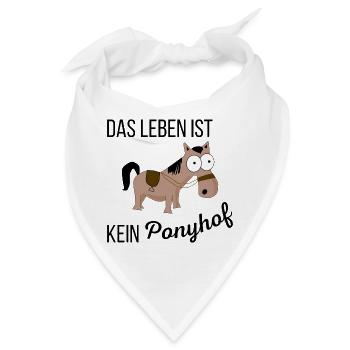 Spruch: Das Leben ist kein Ponyhof - Bandana - Weiß - Vorne