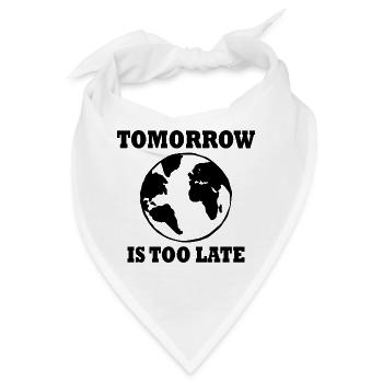 Tomorrow is too late - Bandana - Weiß - Vorne
