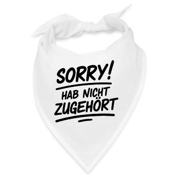 Sorry hab nicht zugehört - Bandana - Weiß - Vorne
