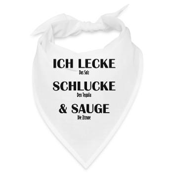 Ich Lecke das Salz Schlucke den Tequila und Sauge  - Bandana - Weiß - Vorne