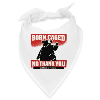 Geboren Gefangen – Nein Danke Factory Farming - Bandana - Weiß - Vorne