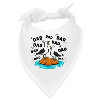Dad Dad Dad - Lustige Möwen Kinder - Bandana - Weiß - Vorne