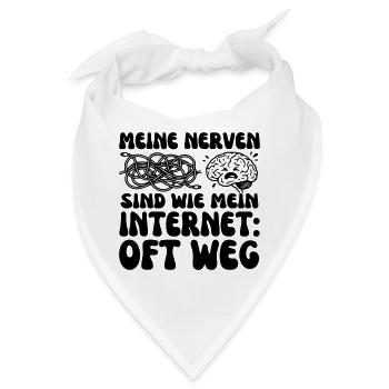 Meine Nerven sind wie mein Internet - Bandana - Weiß - Vorne