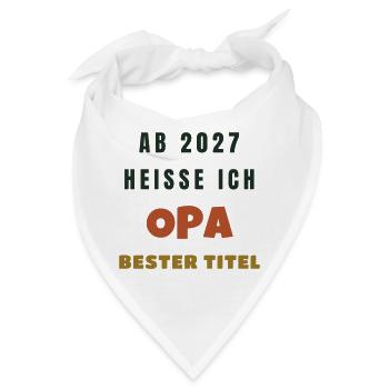 Ab 2027 heisse ich Opa bester Titel Geschenk - Bandana - Weiß - Vorne
