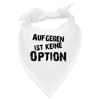 Aufgeben ist keine Option - Bandana - Weiß - Vorne