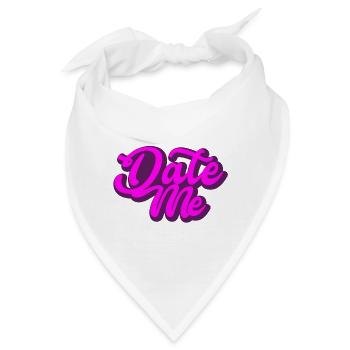 Date Me | Geschenk - Bandana - Weiß - Vorne