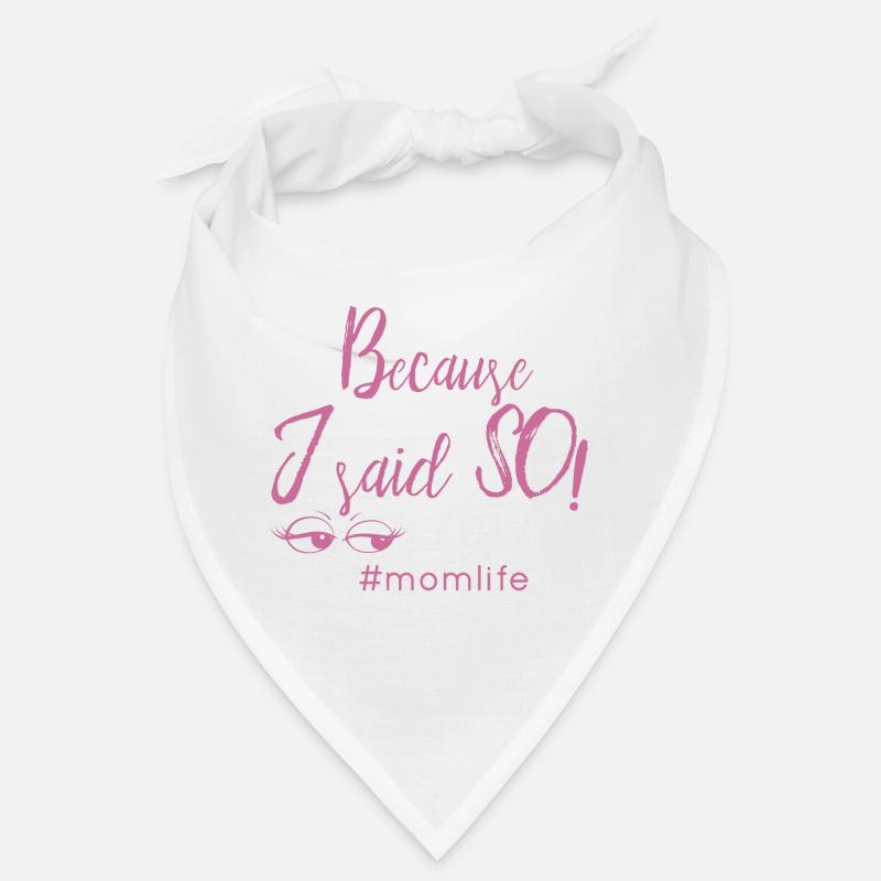 because I said so #momlife Mama Geschenk Idee Bandana