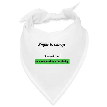 I want an AVOCADO DADDY! - Bandana - Weiß - Vorne