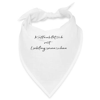 Kaffeeklatsch mit Lieblingsmenschen Spruch minimal - Bandana - Weiß - Vorne