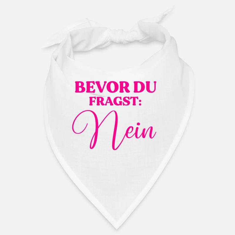 Bevor du fragst: Nein Bandana