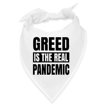 Gier ist die echte Pandemie - Bandana - Weiß - Vorne