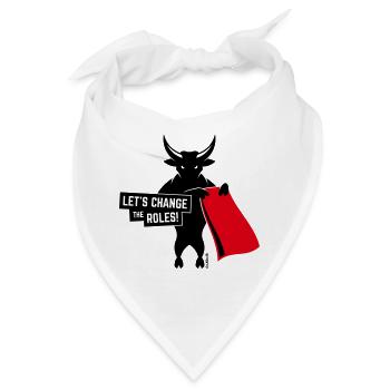 Let’s Change The Roles! (Gegen Stierkampf / 2C) - Bandana - Weiß - Vorne