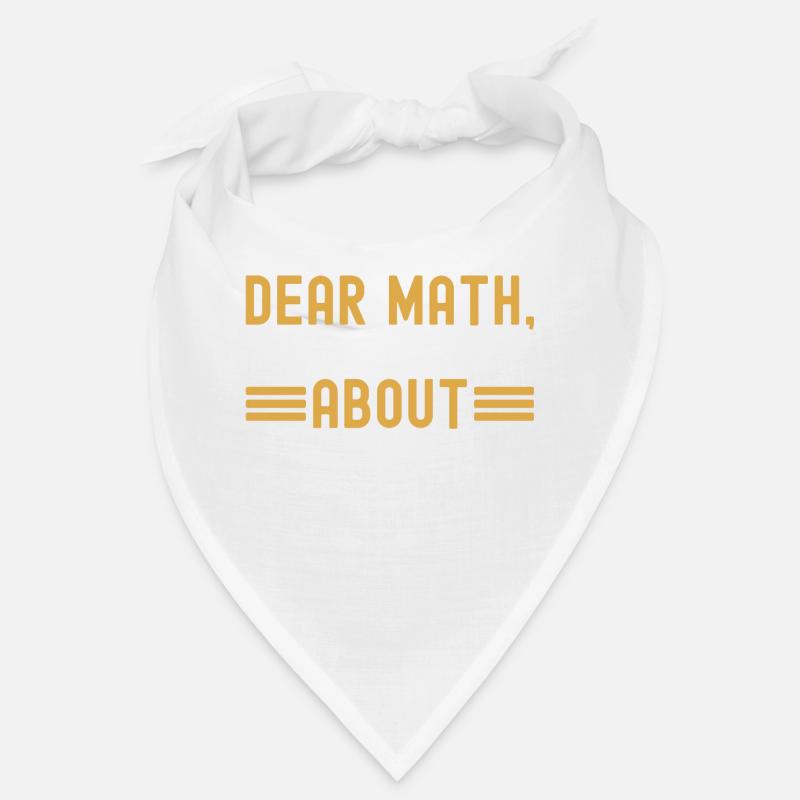 Mathematics Dear Math Stop Asking About Your X Bandana