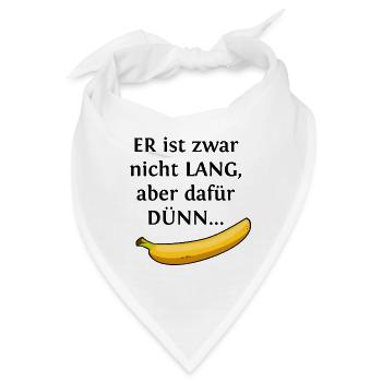 Er ist zwar nicht lang, aber dafür dünn...Banane - Bandana - Weiß - Vorne