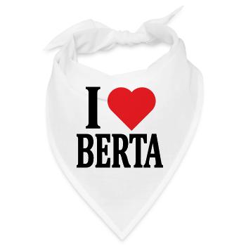 T-Shirt Ich liebe Berta T-Shirt Geschenkidee - Bandana - Weiß - Vorne