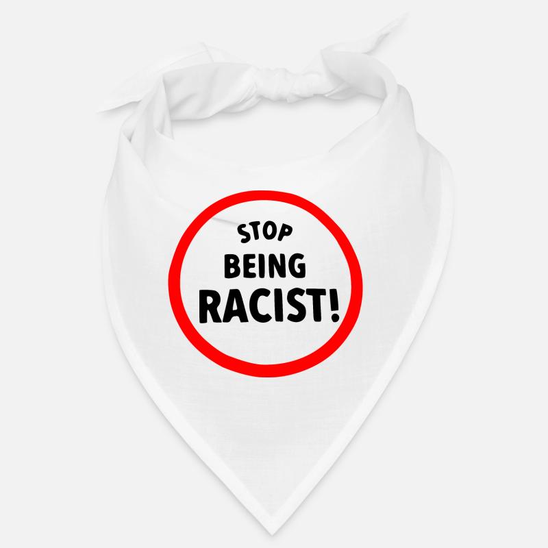Stop being racist Bandana