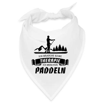 SUP Ich brauche keine Therapie - nur Paddeln - Bandana - Weiß - Vorne