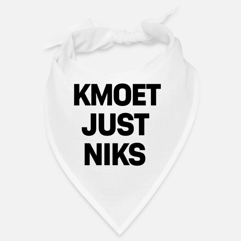 Kmoet just nothing, Antwerp dialect Shirts Bandana