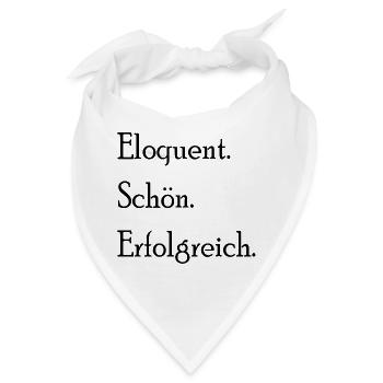 Eloquent. Schön. Erfolgreich. Statement Spruch - Bandana - Weiß - Vorne