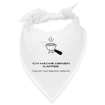 Ich Mache Deinen Kaffee - Frag Nicht - Barista - Bandana - Weiß - Vorne