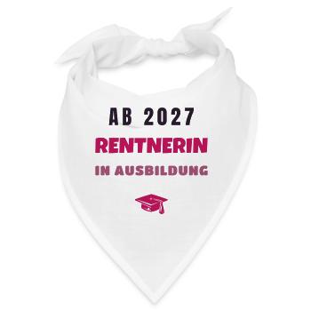 Rentnerin 2027 in Ausbildung Ruhestand Rente - Bandana - Weiß - Vorne
