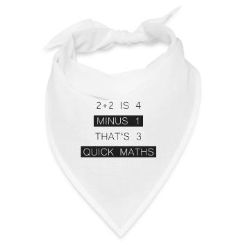 BigShaq "2+2 IS 4 MINUS 1 THAT'S 3 QUICK MATHS" - Bandana - Weiß - Vorne