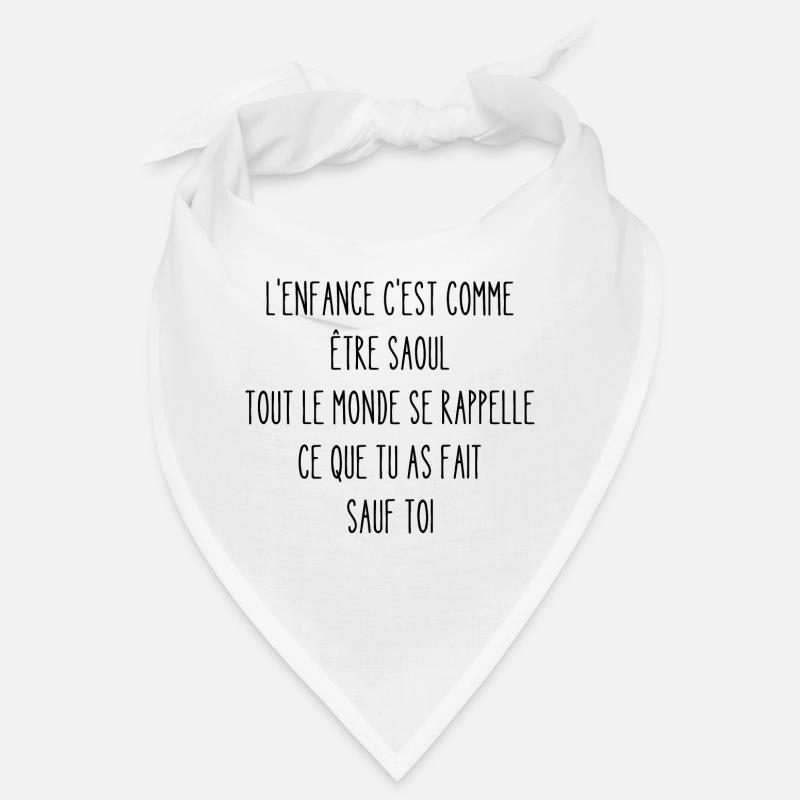 l'enfance c'est comme être saoul Bandana