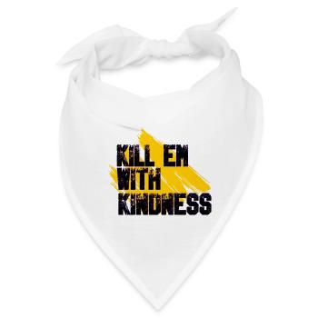 Töte sie mit Freundlichkeit - Bandana - Weiß - Vorne