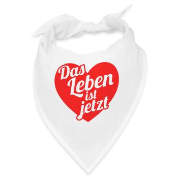 Das Leben ist jetzt  Herzdesign - Bandana - Weiß - Vorne