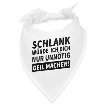 Schlank Würde Ich Dich Nur Unnötig Geil Machen  - Bandana - Weiß - Vorne