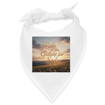 Liebe ist Gedicht der Seele - Bandana - Weiß - Vorne
