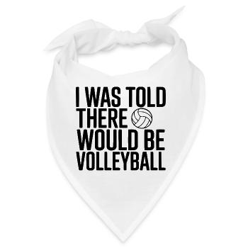 Man sagte mir, es würde Volleyball geben - Bandana - Weiß - Vorne