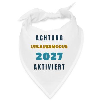 Urlaubsmodus 2027 Aktiviert Spruch Geschenk - Bandana - Weiß - Vorne