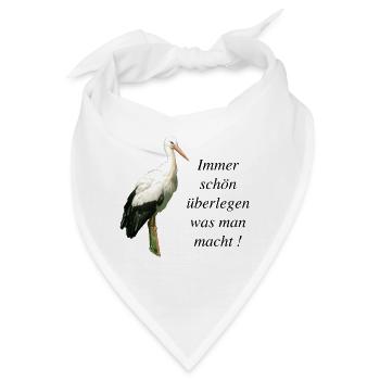 Storch Immer schön überlegen was man macht! - Bandana - Weiß - Vorne