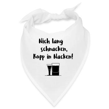 Nich lang schnacken, Kopp in Nacken! - Bandana - Weiß - Vorne