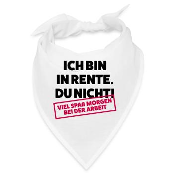 Ich bin in Rente Du nicht - Bandana - Weiß - Vorne