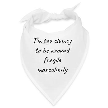 Zu ungeschickt, um in der Nähe von Fragile Masculinity II zu sein - Bandana - Weiß - Vorne